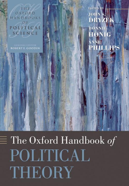 Cover of the book The Oxford Handbook of Political Theory by John S Dryzek, Bonnie Honig, Anne Phillips, OUP Oxford