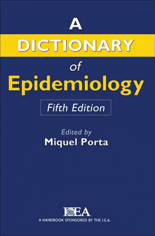 Cover of the book A Dictionary of Epidemiology by , Oxford University Press, USA