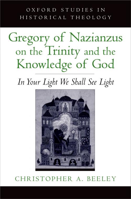 Cover of the book Gregory of Nazianzus on the Trinity and the Knowledge of God by Christopher A. Beeley, Oxford University Press