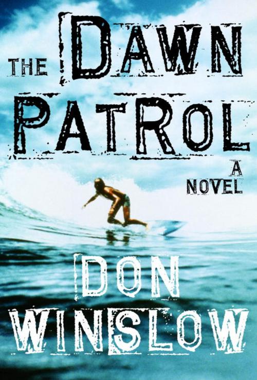 Cover of the book The Dawn Patrol by Don Winslow, Knopf Doubleday Publishing Group