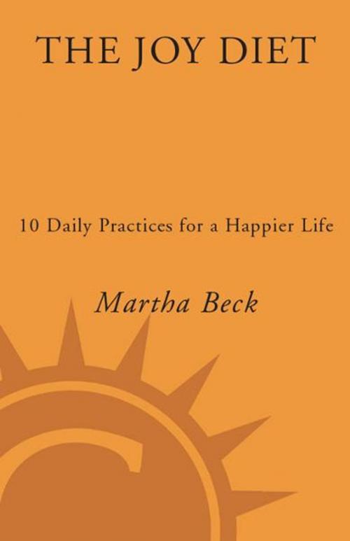 Cover of the book The Joy Diet by Martha Beck, Potter/Ten Speed/Harmony/Rodale