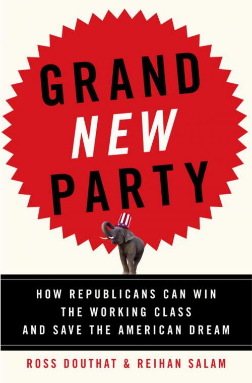 Cover of the book Grand New Party by Ross Douthat, Reihan Salam, Knopf Doubleday Publishing Group