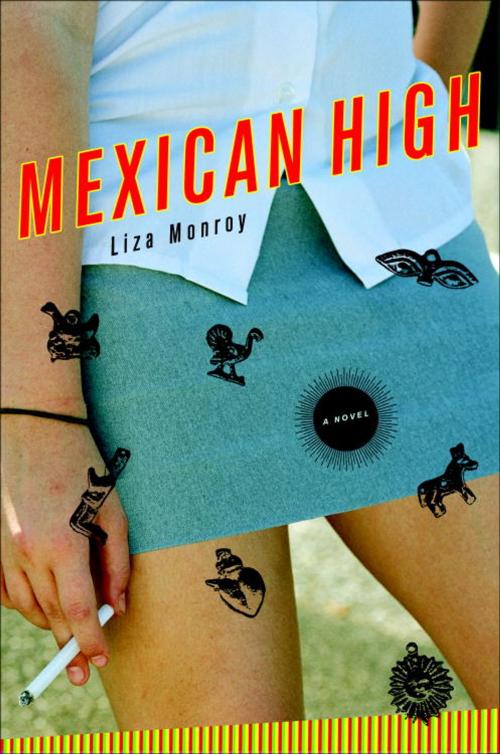 Cover of the book Mexican High by Liza Monroy, Random House Publishing Group