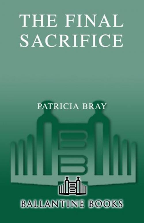 Cover of the book The Final Sacrifice by Patricia Bray, Random House Publishing Group