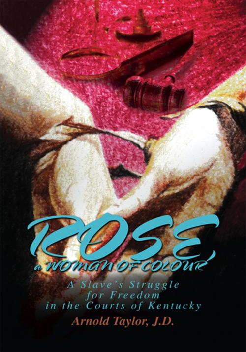 Cover of the book Rose, a Woman of Colour by Arnold Taylor, iUniverse