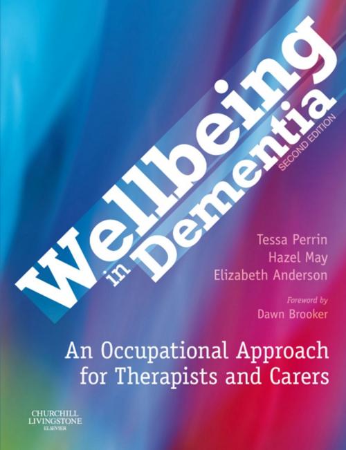 Cover of the book Wellbeing in Dementia by Tessa Perrin, Hazel May, Elizabeth Milwain, Elsevier Health Sciences UK