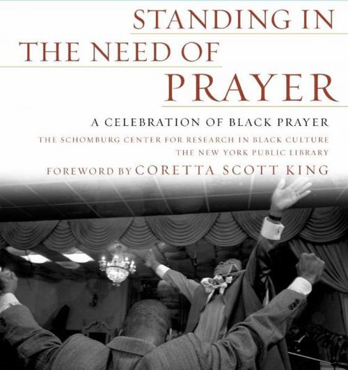 Cover of the book Standing in the Need of Prayer by Schomburg Ctr for Resrch in Black Cultur, Free Press