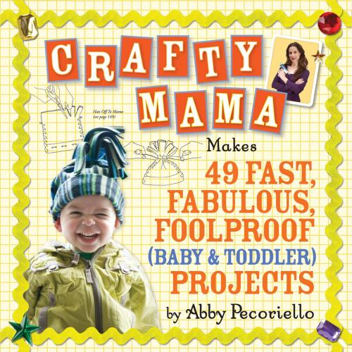Cover of the book Crafty Mama by Abby Pecoriello, Workman Publishing Company