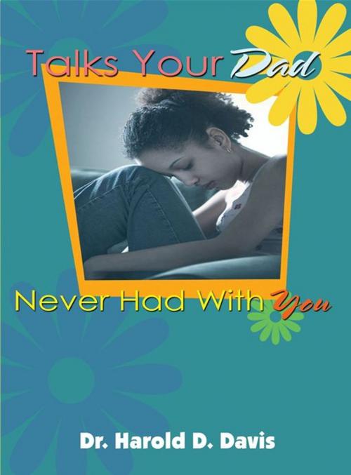 Cover of the book Talks Your Dad Never Had With You by Davis, Dr. Harold D., Moody Press
