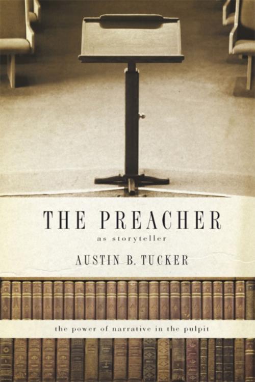Cover of the book The Preacher as Storyteller by Austin B. Tucker, B&H Publishing Group