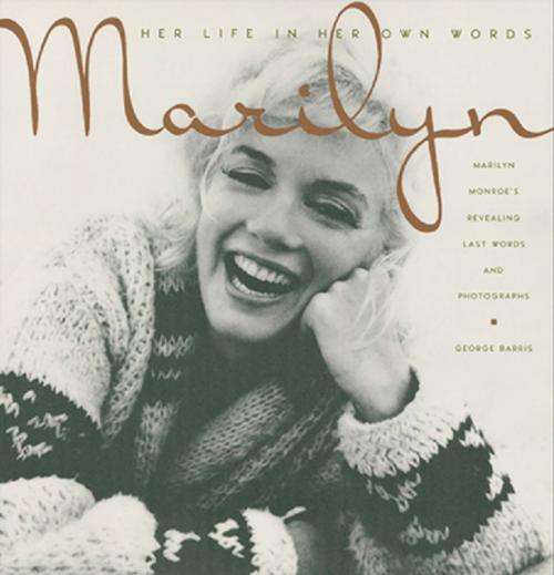 Cover of the book Marilyn: Her Life In Her Own Words by George Barris, Citadel Press