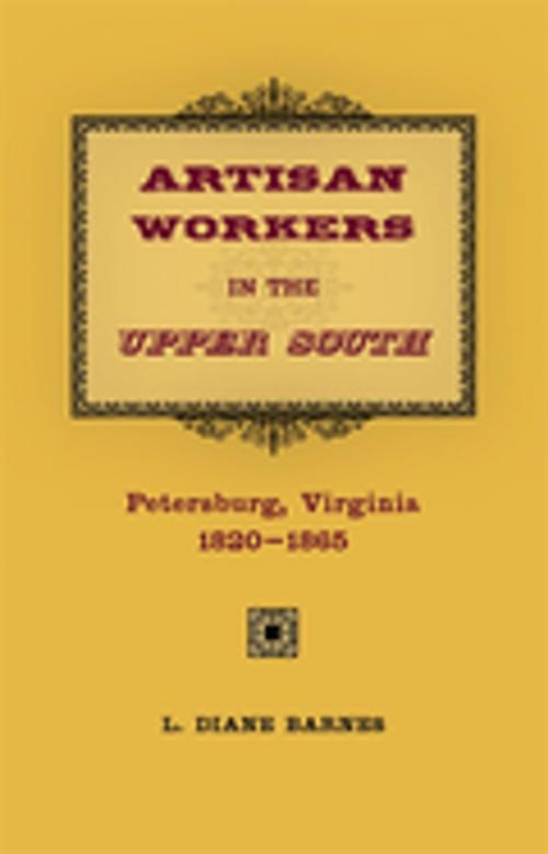 Cover of the book Artisan Workers in the Upper South by Diane Barnes, LSU Press