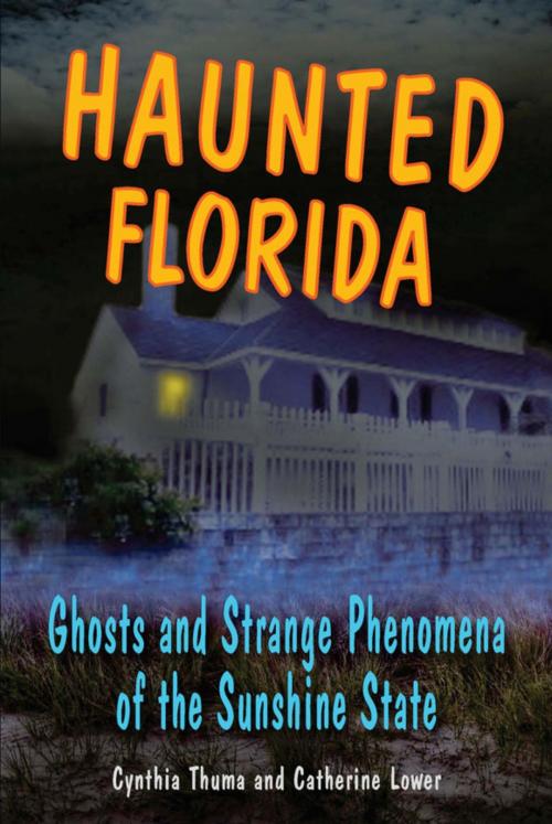 Cover of the book Haunted Florida by Catherine Lower, Cynthia Thuma, Stackpole Books