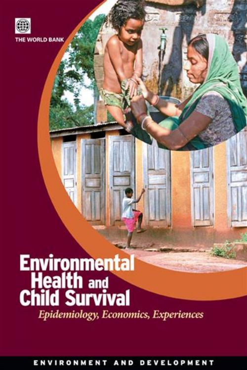 Cover of the book Environmental Health And Child Survival: Epidemiology, Economics, Experiences by World Bank, World Bank