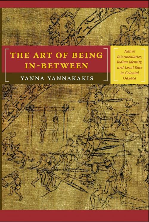 Cover of the book The Art of Being In-between by Yanna Yannakakis, Duke University Press