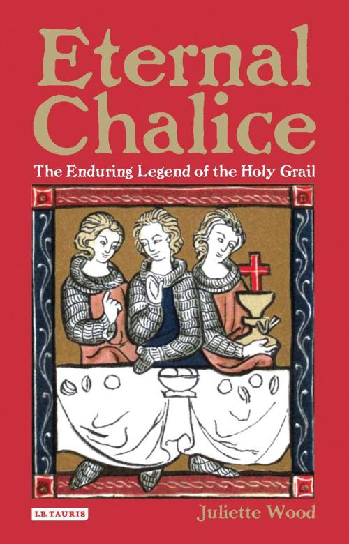 Cover of the book Eternal Chalice by Dr Juliette Wood, Bloomsbury Publishing