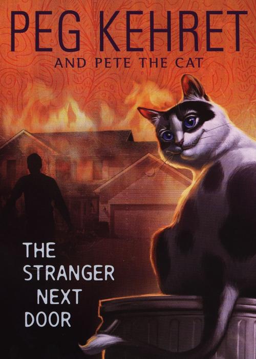 Cover of the book The Stranger Next Door by Peg Kehret, Pete the Cat, Penguin Young Readers Group