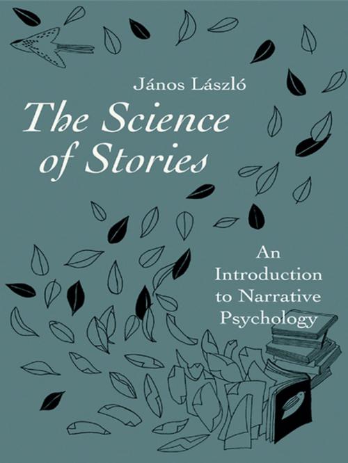 Cover of the book The Science of Stories by János László, Taylor and Francis