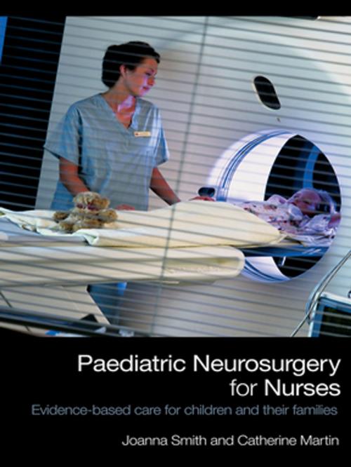 Cover of the book Paediatric Neurosurgery for Nurses by Joanna Smith, Catherine Martin, Taylor and Francis