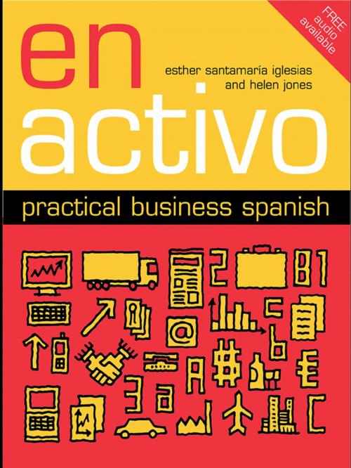 Cover of the book En Activo: Practical Business Spanish by Esther Santamaria Iglesias, Helen Jones, Taylor and Francis