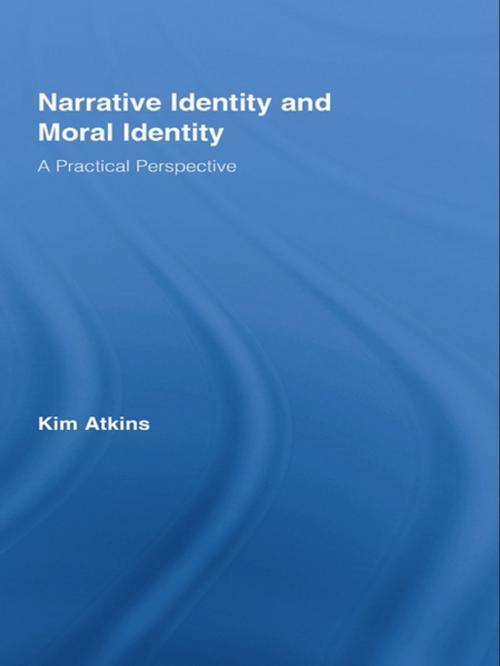 Cover of the book Narrative Identity and Moral Identity by Kim Atkins, Taylor and Francis