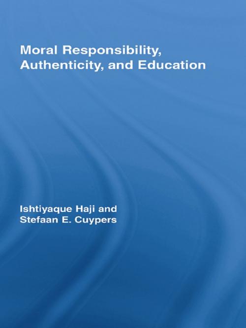 Cover of the book Moral Responsibility, Authenticity, and Education by Ishtiyaque Haji, Stefaan E. Cuypers, Taylor and Francis