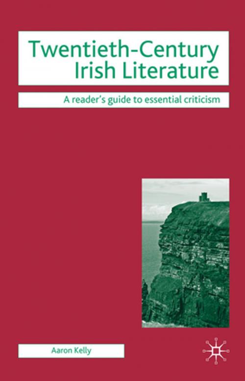 Cover of the book Twentieth-Century Irish Literature by Aaron Kelly, Palgrave Macmillan