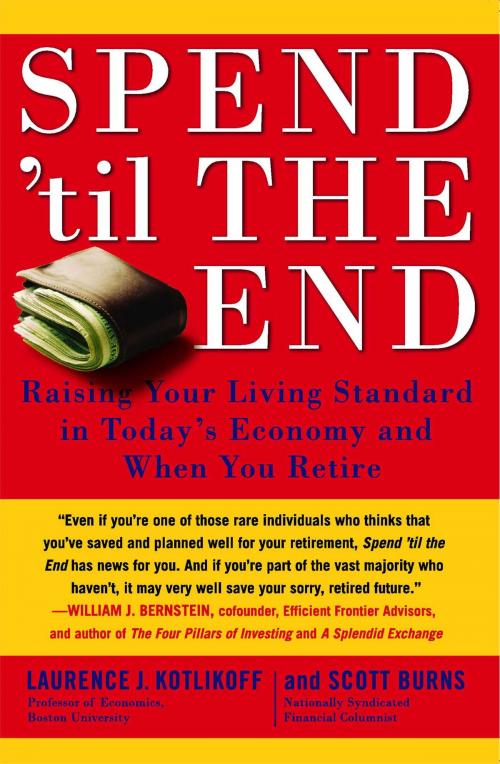 Cover of the book Spend 'Til the End by Laurence J. Kotlikoff, Scott Burns, Simon & Schuster