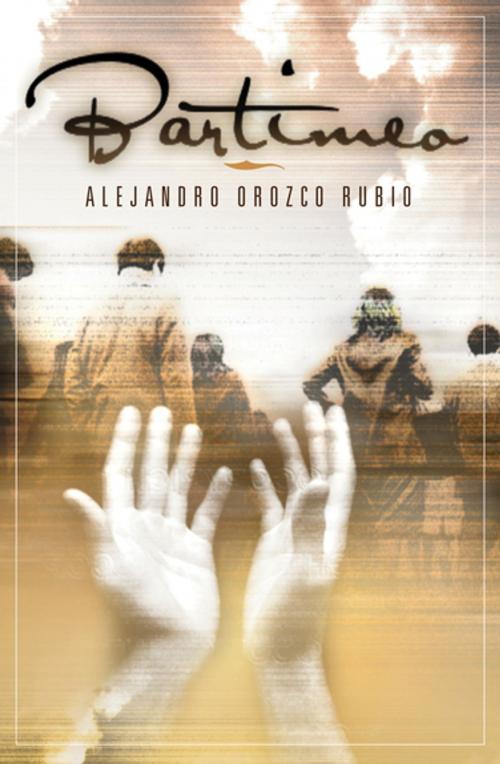 Cover of the book Bartimeo by Alejandro Orozco Rubio, Grupo Nelson