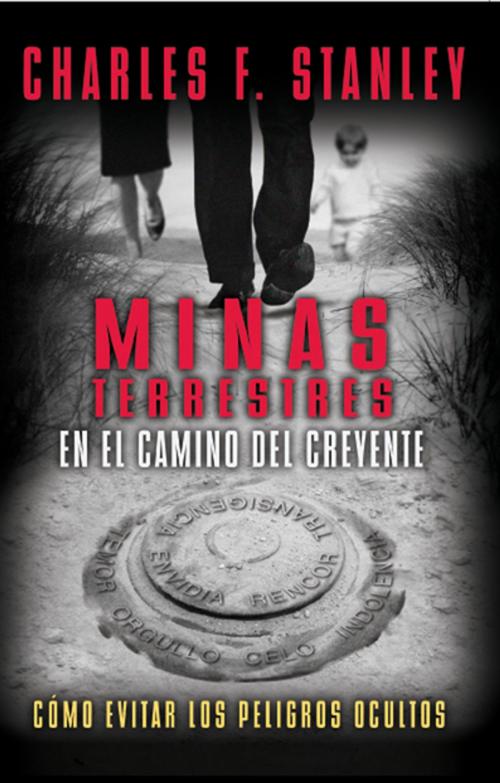 Cover of the book Minas terrestres en el camino del creyente by Charles F. Stanley (personal), Grupo Nelson