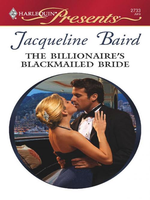 Cover of the book The Billionaire's Blackmailed Bride by Jacqueline Baird, Harlequin