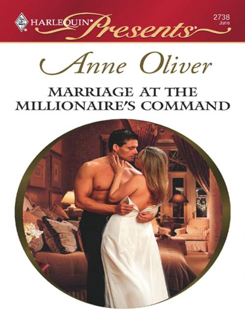 Cover of the book Marriage at the Millionaire's Command by Anne Oliver, Harlequin