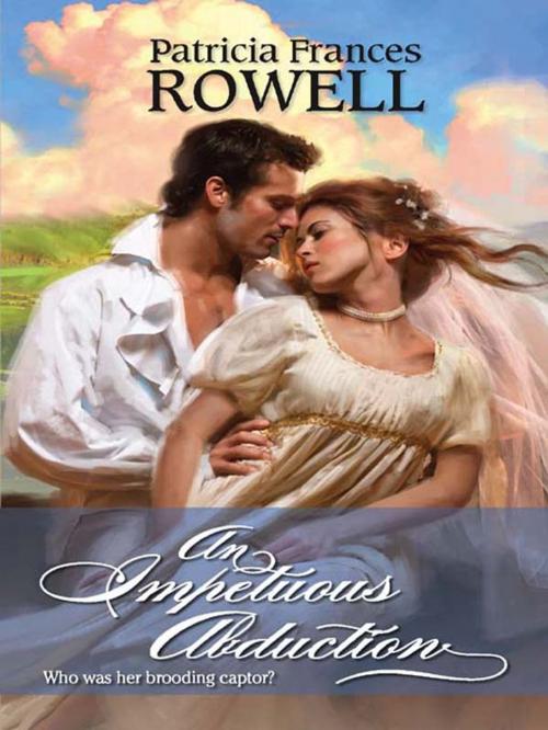 Cover of the book An Impetuous Abduction by Patricia Frances Rowell, Harlequin
