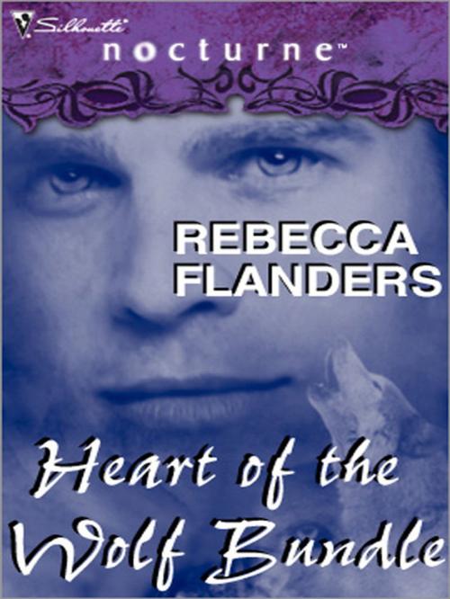 Cover of the book Rebecca Flanders's Heart of the Wolf Bundle by Rebecca Flanders, Harlequin