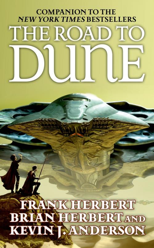 Cover of the book The Road to Dune by Brian Herbert, Kevin J. Anderson, Frank Herbert, Tom Doherty Associates