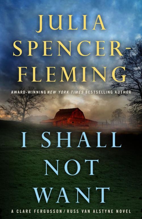 Cover of the book I Shall Not Want by Julia Spencer-Fleming, St. Martin's Press
