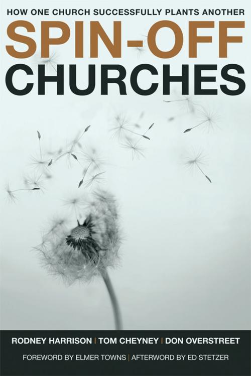 Cover of the book Spin-Off Churches by Rodney Harrison, Tom Cheyney, Don Overstreet, B&H Publishing Group