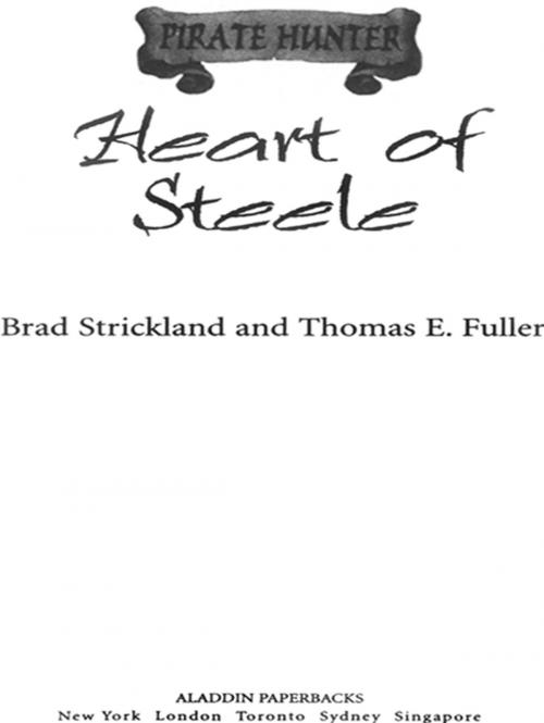 Cover of the book Heart of Steele by Brad Strickland, Thomas E. Fuller, Aladdin