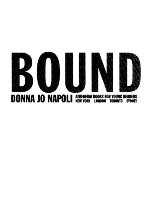 Cover of the book Bound by Donna Jo Napoli, Atheneum Books for Young Readers