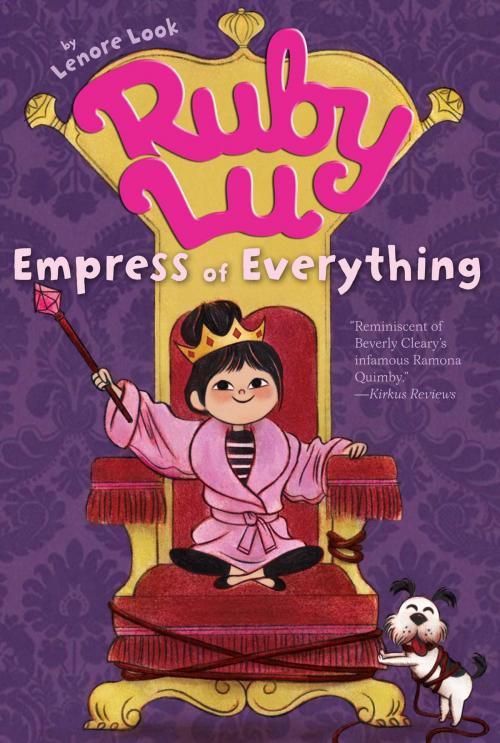Cover of the book Ruby Lu, Empress of Everything by Lenore Look, Atheneum Books for Young Readers
