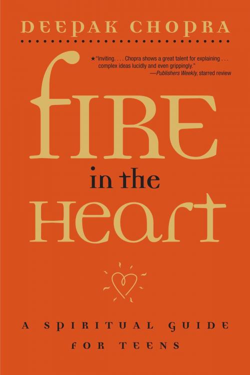 Cover of the book Fire in the Heart by Deepak Chopra, M.D., Simon & Schuster Books for Young Readers