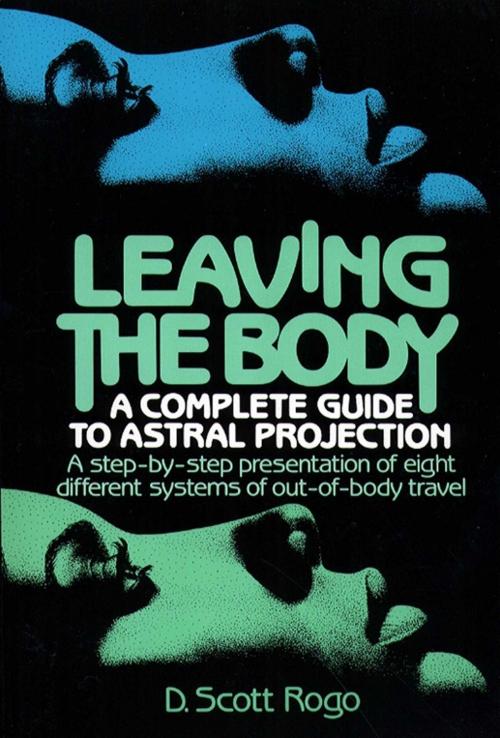 Cover of the book Leaving the Body by D. Scott Rogo, Atria Books
