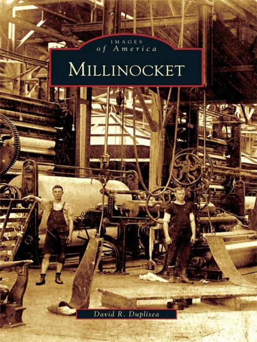 Cover of the book Millinocket by David R. Duplisea, Arcadia Publishing Inc.