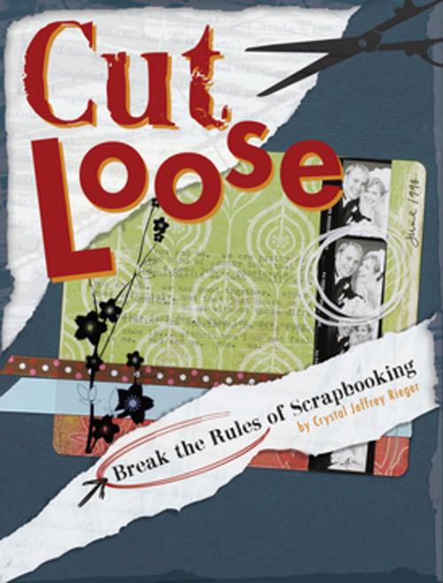 Cover of the book Cut Loose by Crystal Jeffrey Rieger, F+W Media