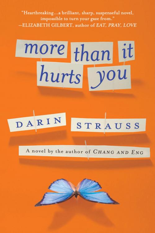 Cover of the book More Than It Hurts You by Darin Strauss, Penguin Publishing Group