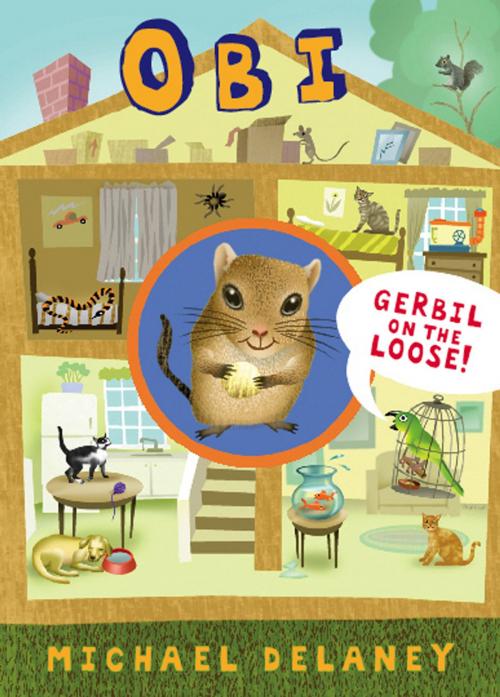 Cover of the book Obi, Gerbil on the Loose by Michael Delaney, Penguin Young Readers Group