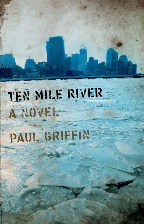 Cover of the book Ten Mile River by Paul Griffin, Penguin Young Readers Group