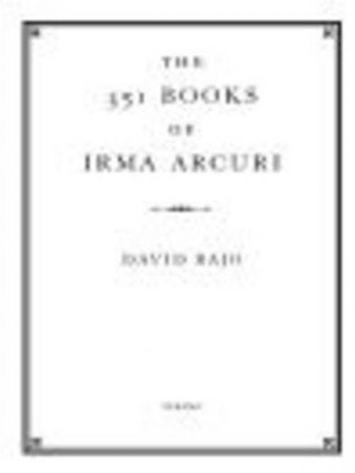 Cover of the book The 351 Books of Irma Arcuri by David Bajo, Penguin Publishing Group