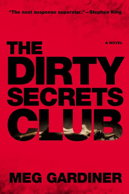 Cover of the book The Dirty Secrets Club by Meg Gardiner, Penguin Publishing Group