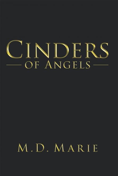 Cover of the book Cinders of Angels by M.D. Marie, AuthorHouse